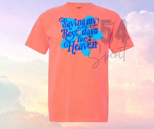 SAVING MY BEST DAYS FOR HEAVEN SUNSET TEE