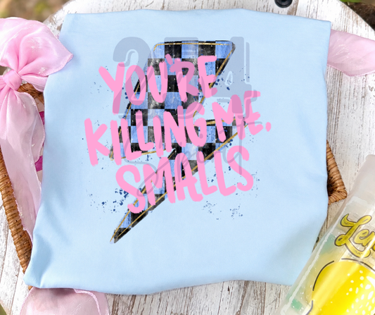 YOU'RE KILLING ME SMALLS BOLT TEE